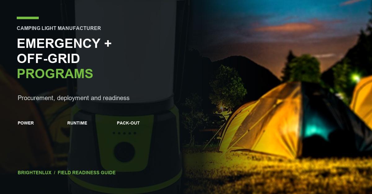Camping Light Manufacturer for Emergency and Off-Grid Programs: Procurement and Deployment Guide