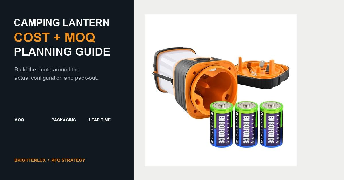 Camping Lantern Manufacturer Cost Guide: MOQ, Packaging, Lead Time, and RFQ Strategy